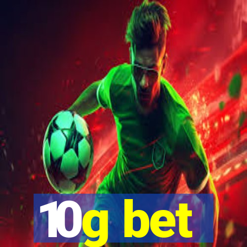10g bet